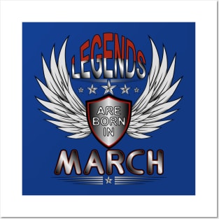 Legends Are Born In March Posters and Art